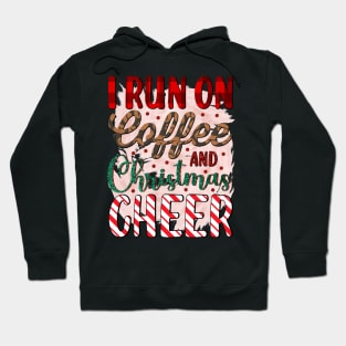 I run on coffee and Christmas cheer Hoodie